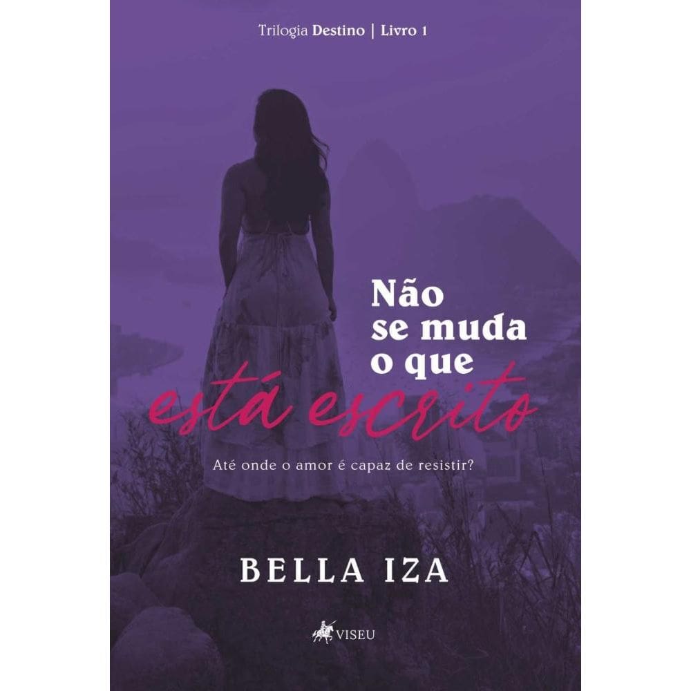 Não se Muda o Que Está Escrito: Trilogia Destino - livro 1