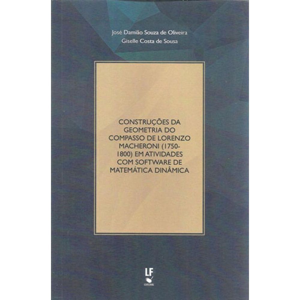 Construções Da Geometria Do Compasso De Lorenzo Macheroni (1750-1800) Em Atividades Com Software De