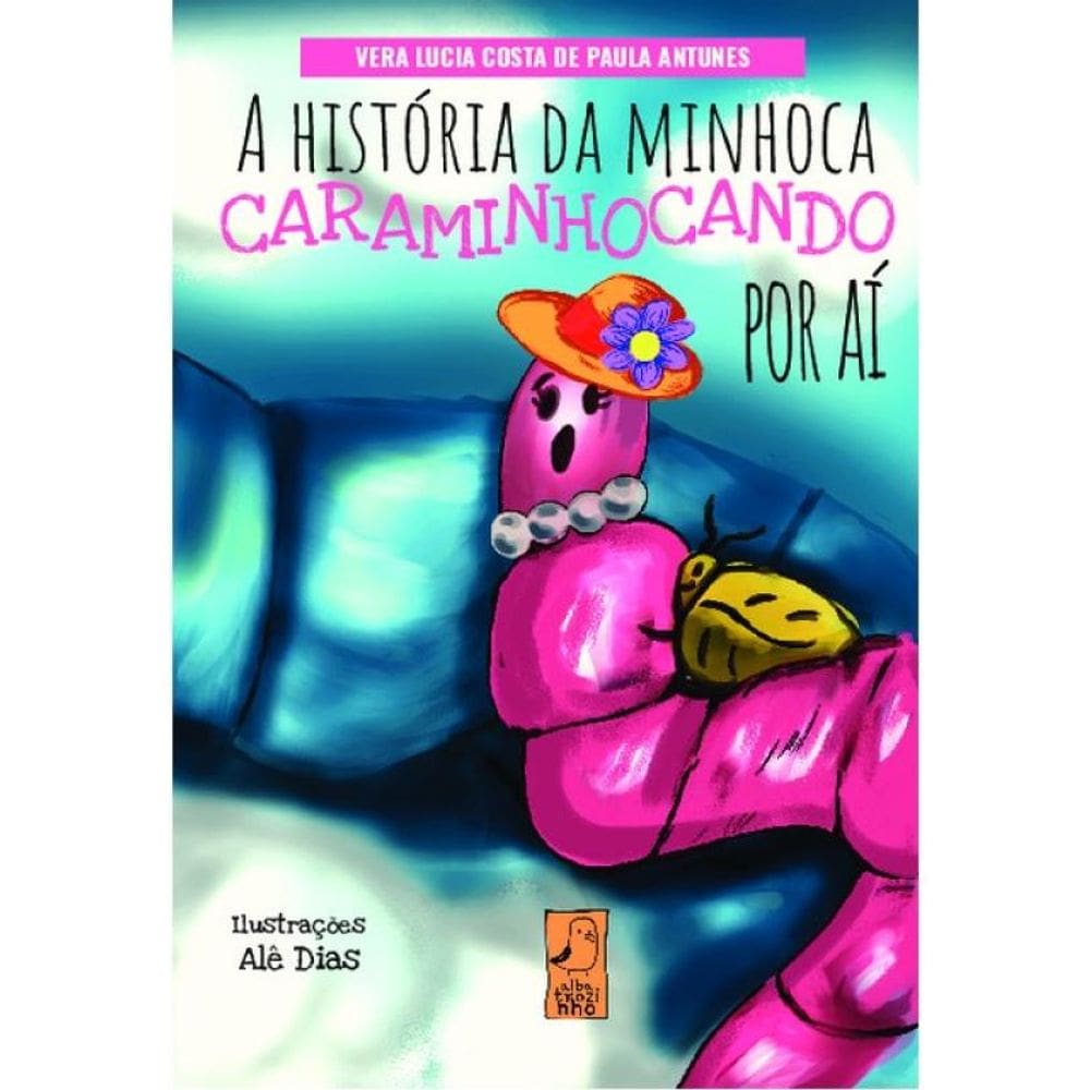A História Da Minhoca Caraminhocando Por Aí