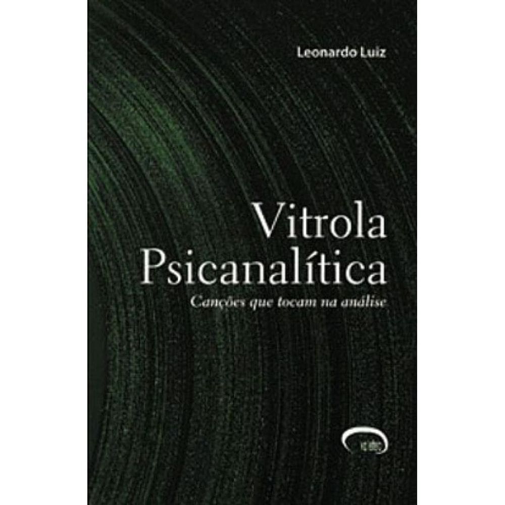 Vitrola Psicanalitica - Cançoes Que Tocam Na Analise