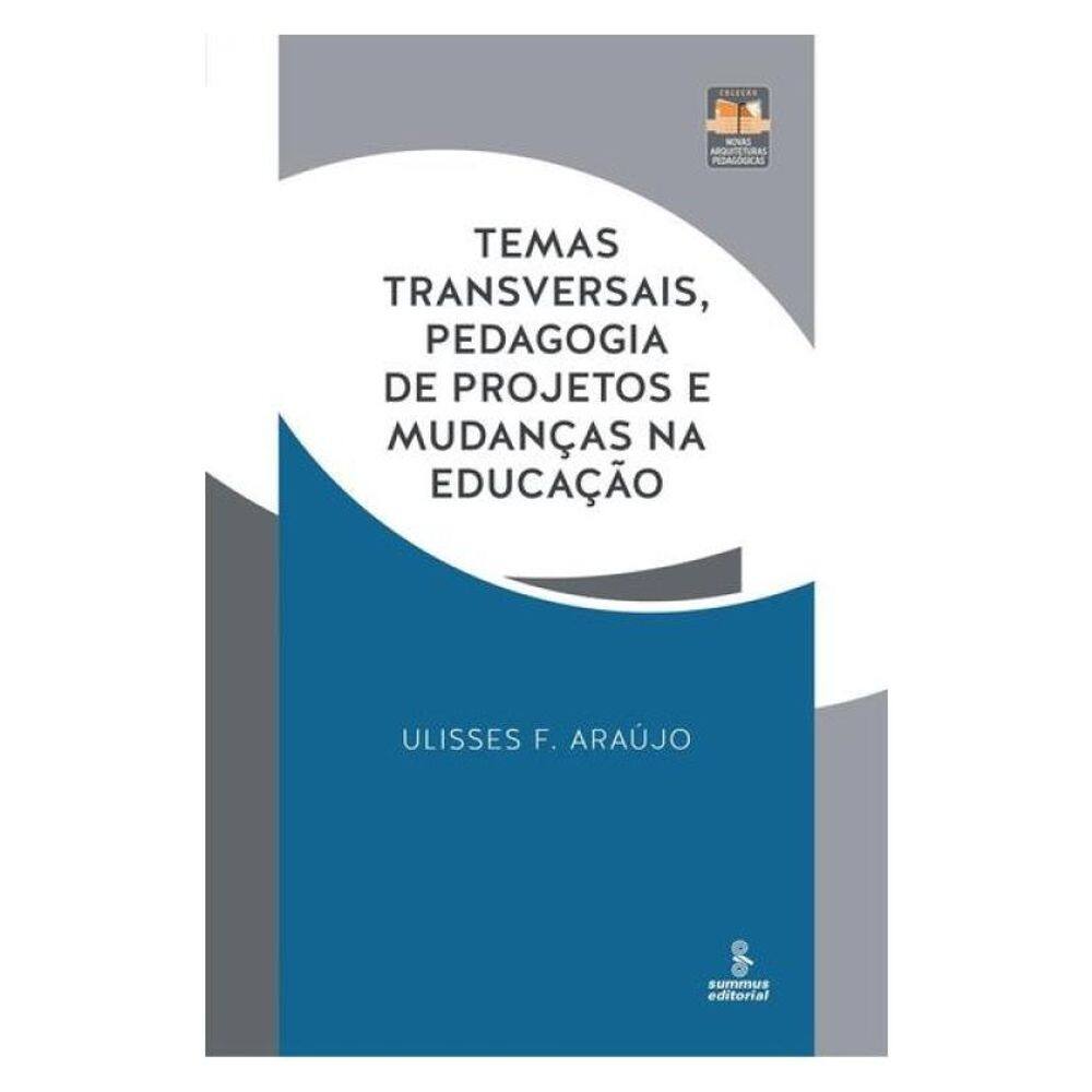 Temas Transversais, Pedagogia De Projetos E Mudanças Na Educação