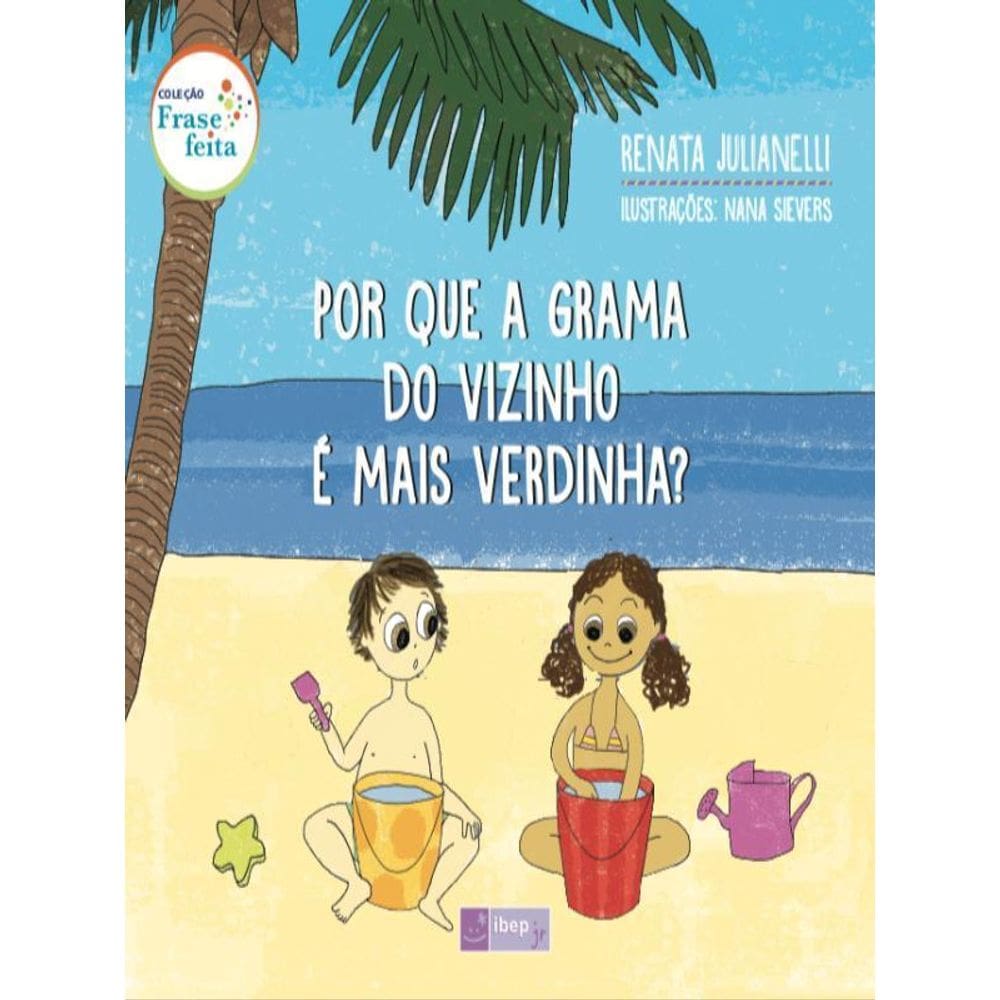 Por Que A Grama Do Vizinho É Mais Verdinha?