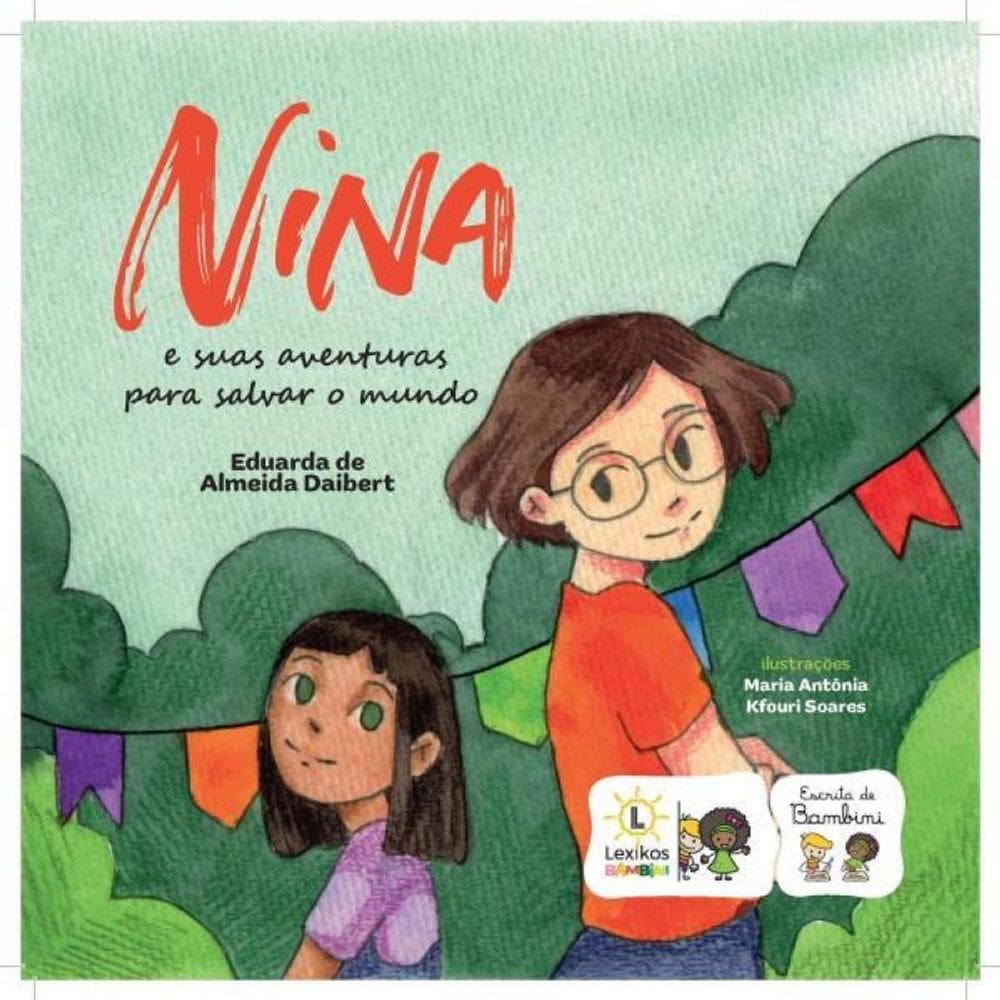 Nina E Suas Aventuras Para Salvar O Mundo