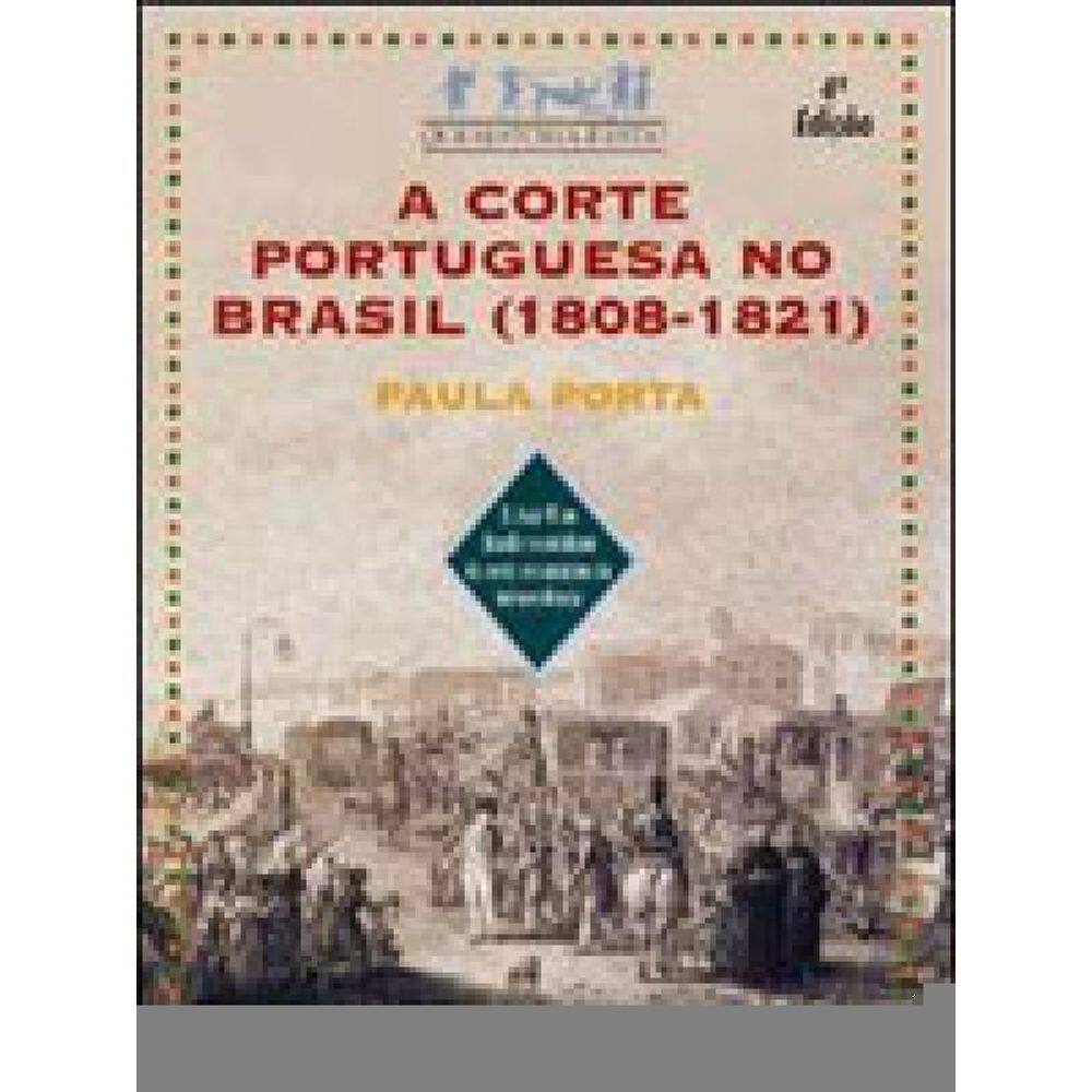 A Corte Portuguesa No Brasil (1808-1821)