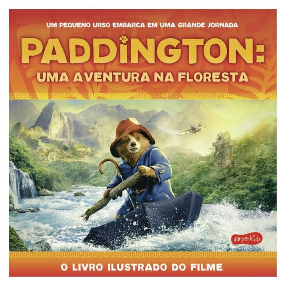 Paddington: Uma Aventura Na Floresta | O Livro Ilustrado Do Filme