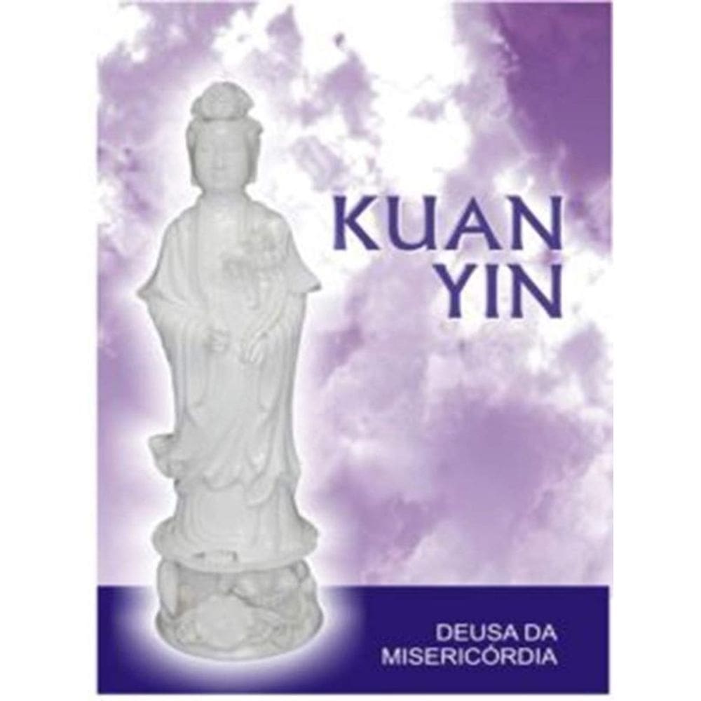 Kuan Yin - Deusa Da Misericordia