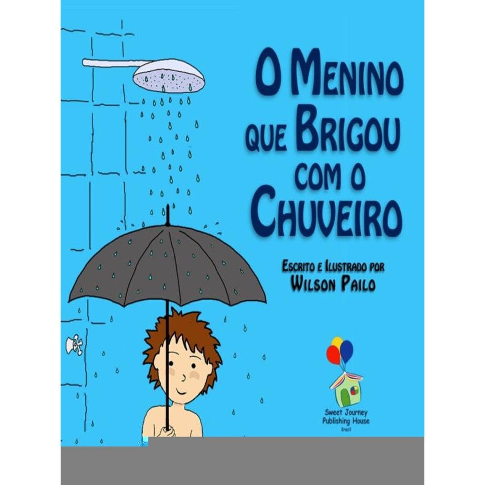 O Menino Que Brigou Com O Chuveiro