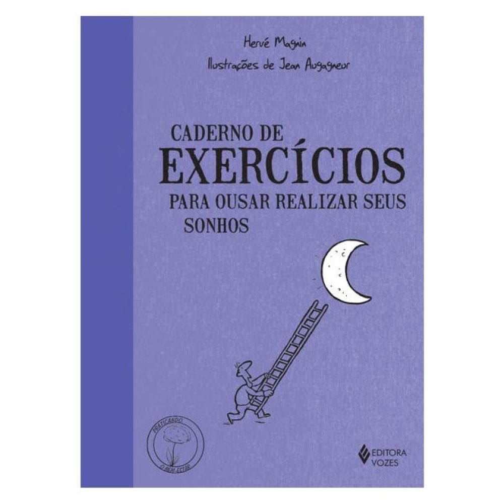 Caderno De Exercícios Para Ousar Realizar Seus Sonhos