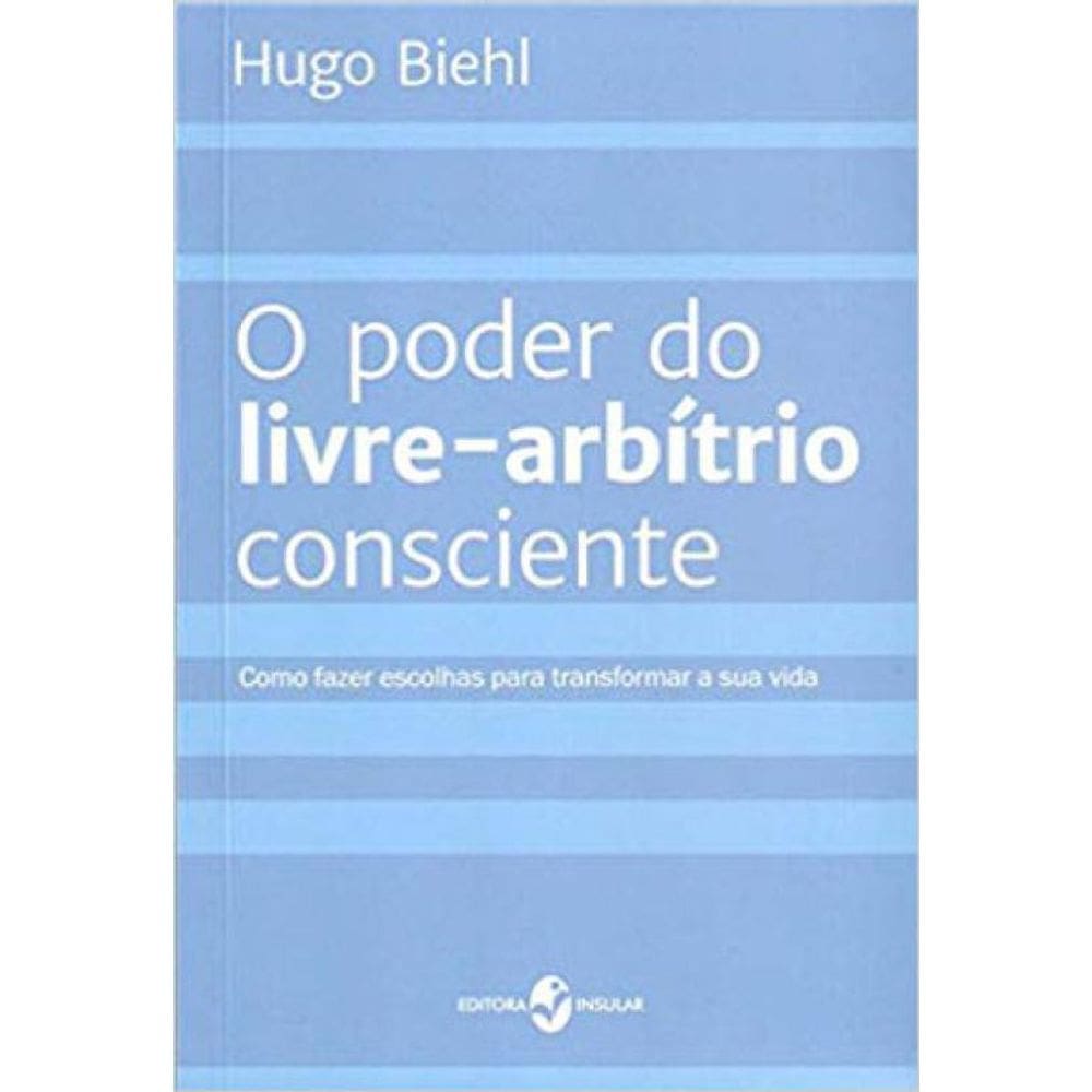 Poder Do Livre-Arbitrio Consciente, O