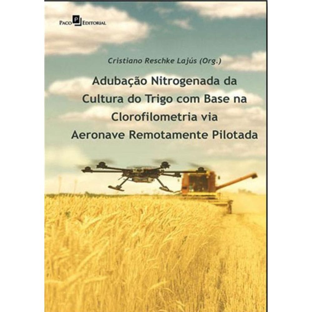 Adubação Nitrogenada Da Cultura Do Trigo Com Base Na Clorofilometria Via Aeronave Remotamente Pilota