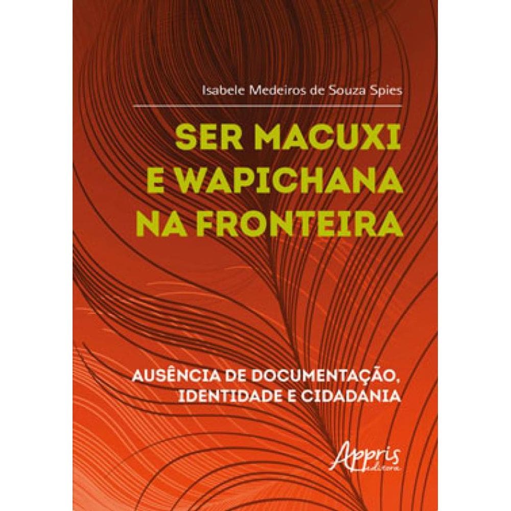 Ser Macuxi E Wapichana Na Fronteira