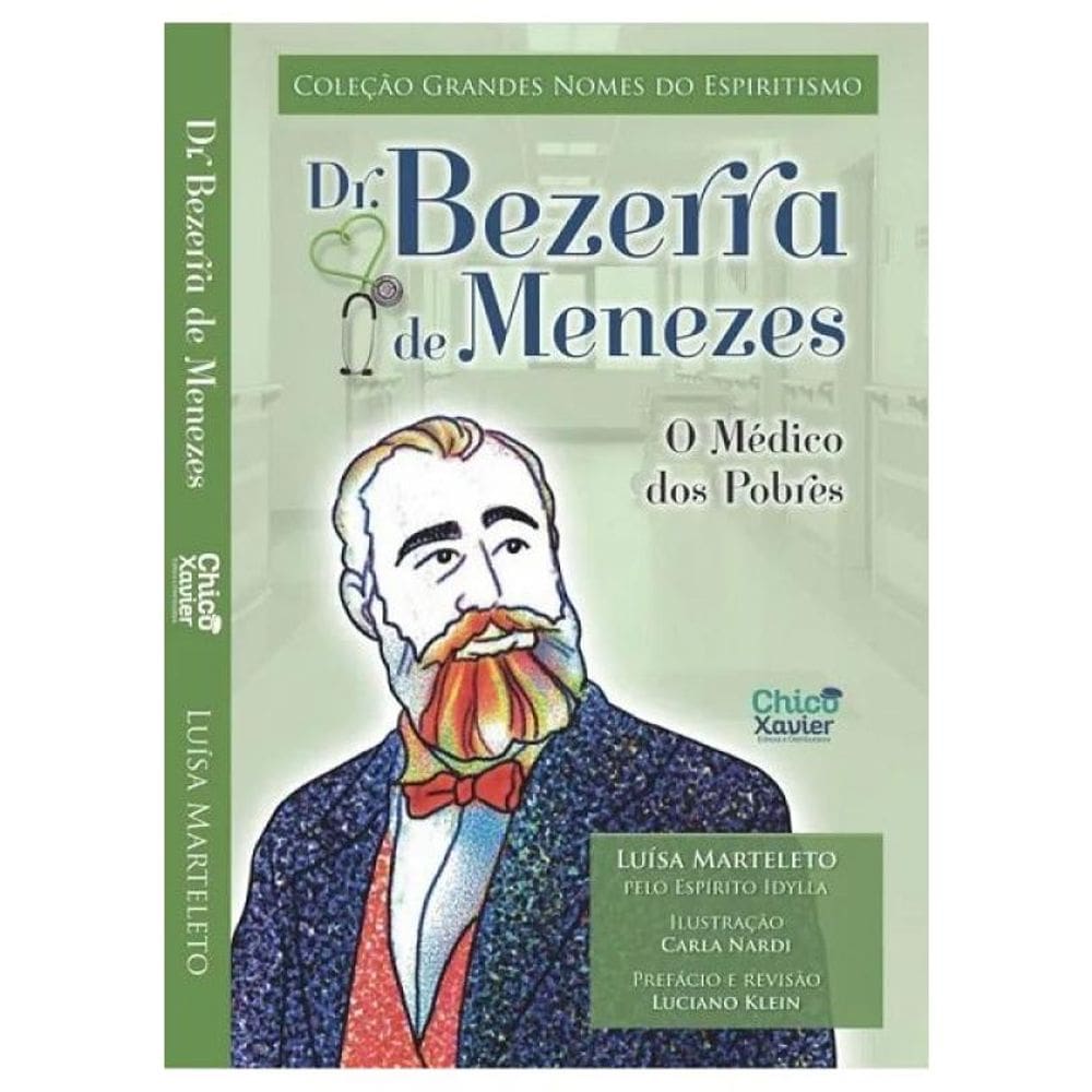 Dr. Bezerra De Menezes - O Médico Dos Pobres