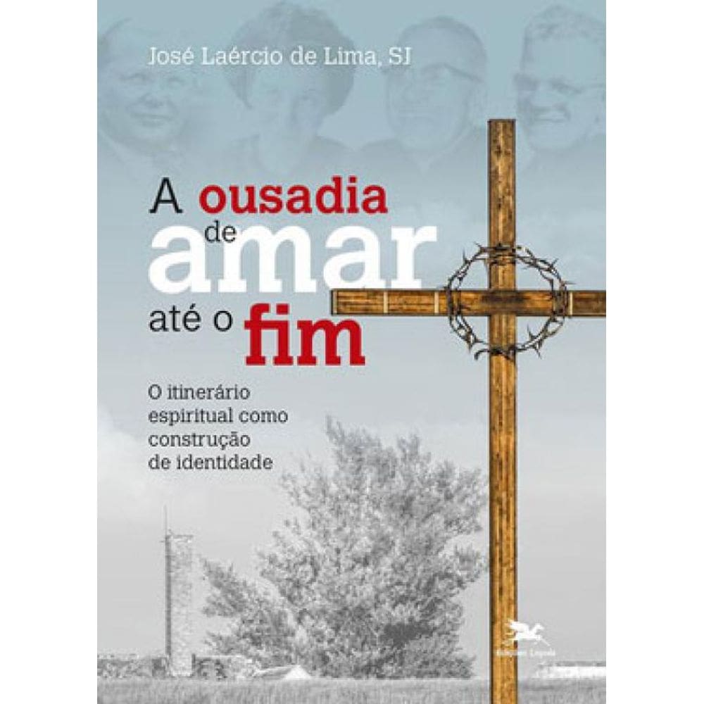 A Ousadia De Amar Até O Fim