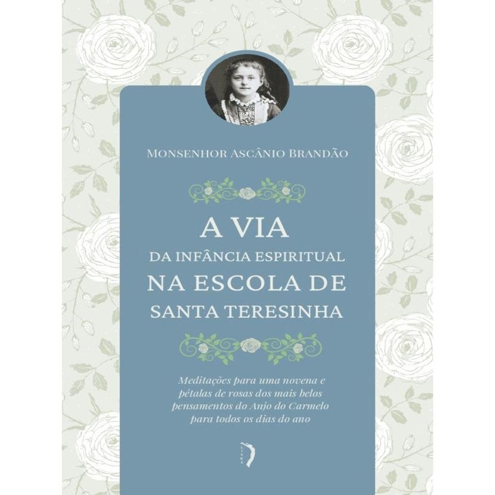 A Via Da Infância Espiritual Na Escola De Santa Teresinha