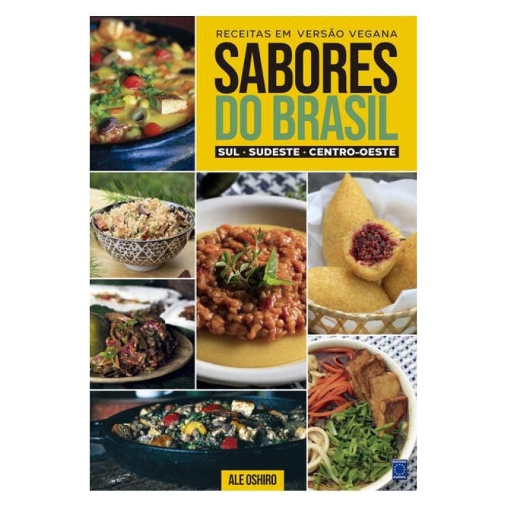 Sabores Do Brasil - Sul, Sudeste E Centro-Oeste - Receitas Em Versão Vegana
