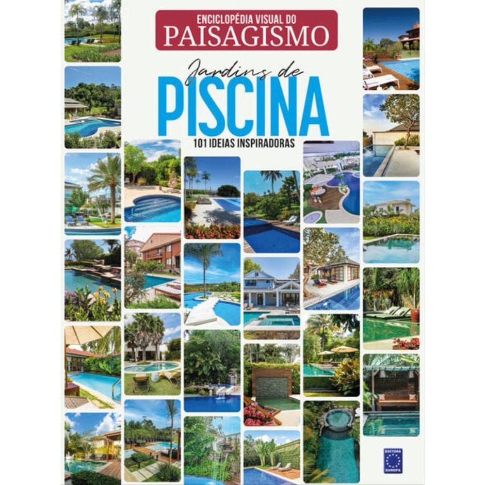 Enciclopédia Visual Do Paisagismo - Jardins De Piscina: 101 Ideias Inspiradoras