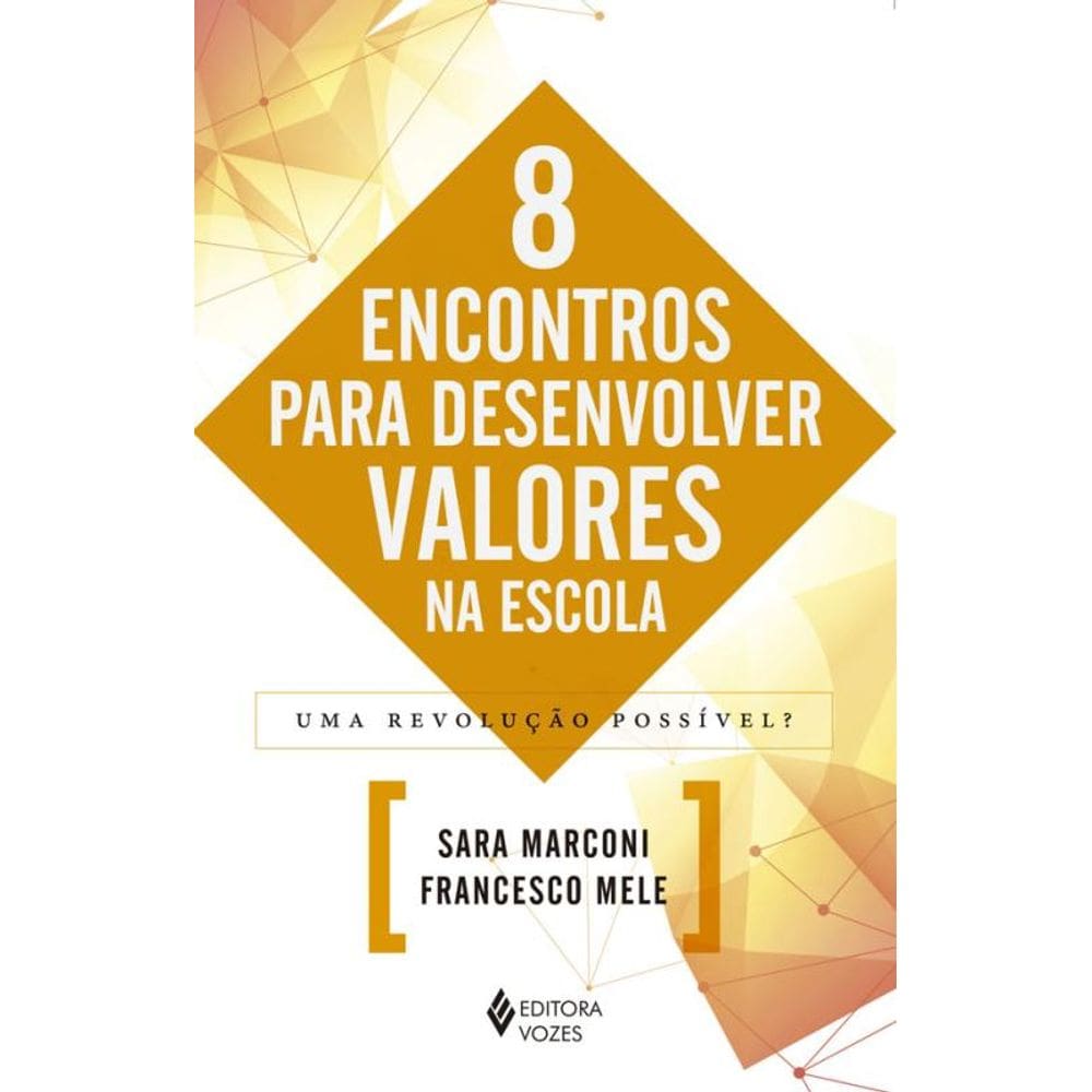 8 Encontros Para Desenvolver Valores Na Escola