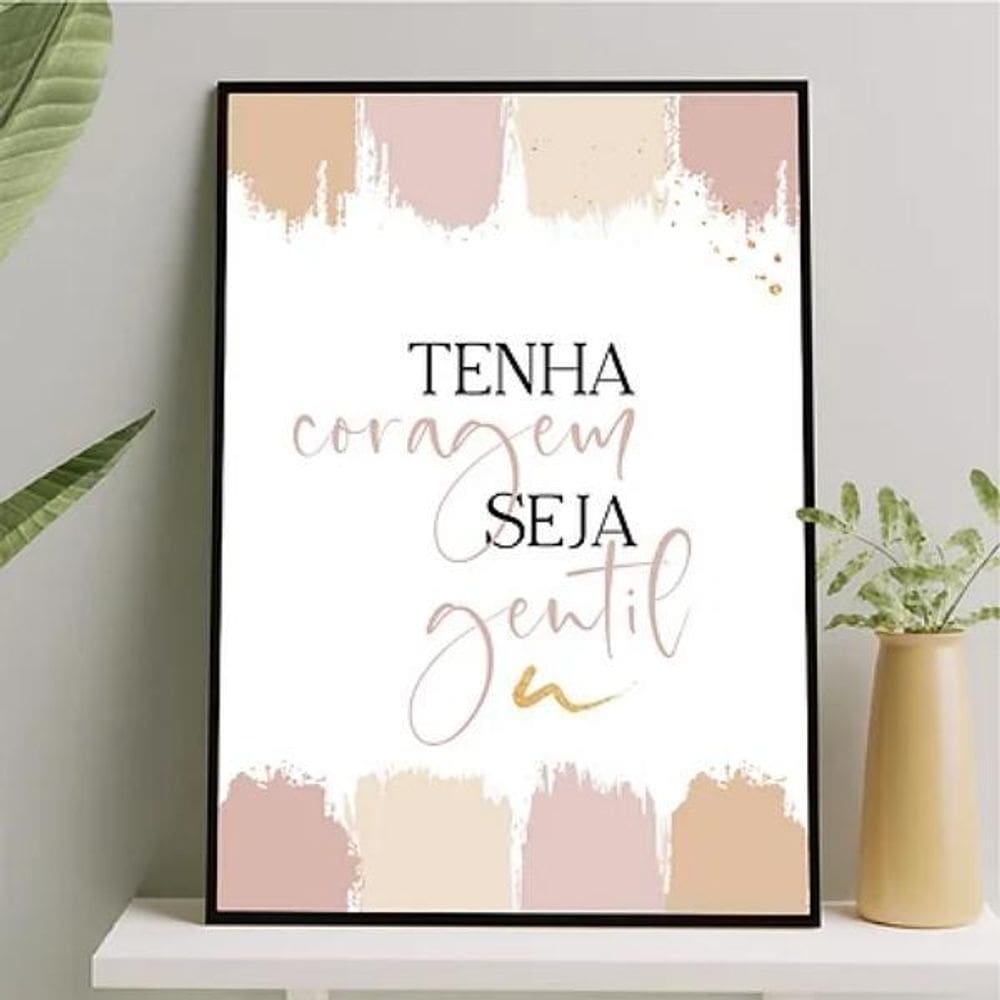 Quadro Tenha Coragem Seja Gentil 33X24Cm - Com Vidro