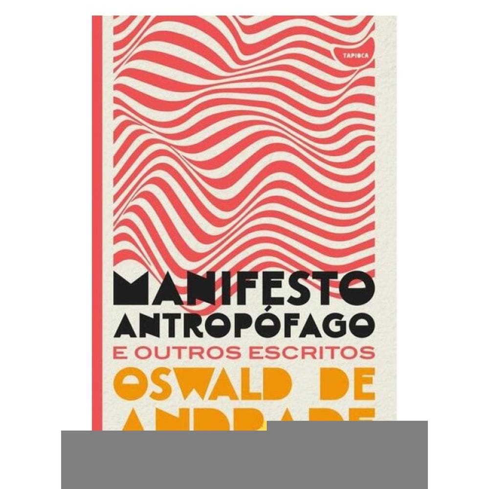 Manifesto Antropofago E Outros Escritos