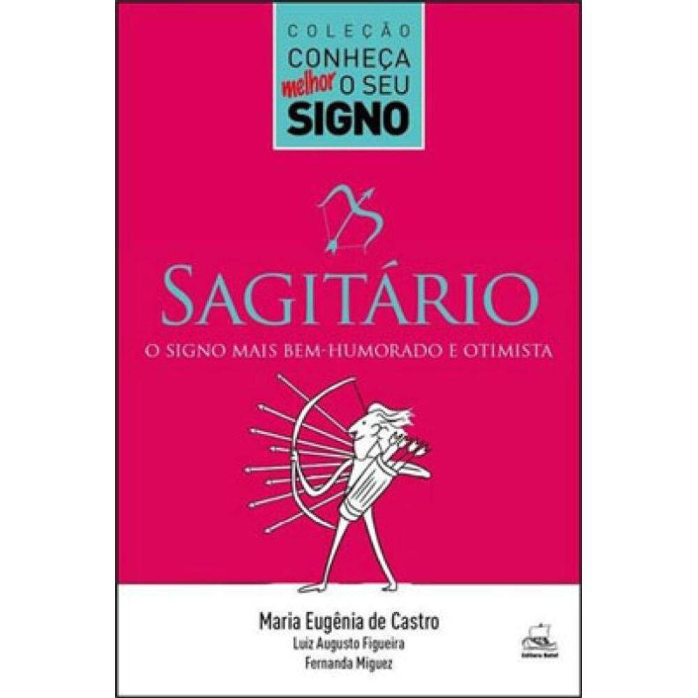 Sagitário - O Signo Mais Bem-Humorado E Otimista