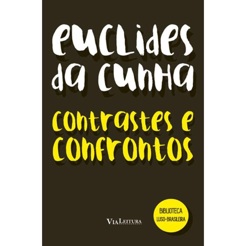 Euclides Da Cunha - Contrastes E Confrontos