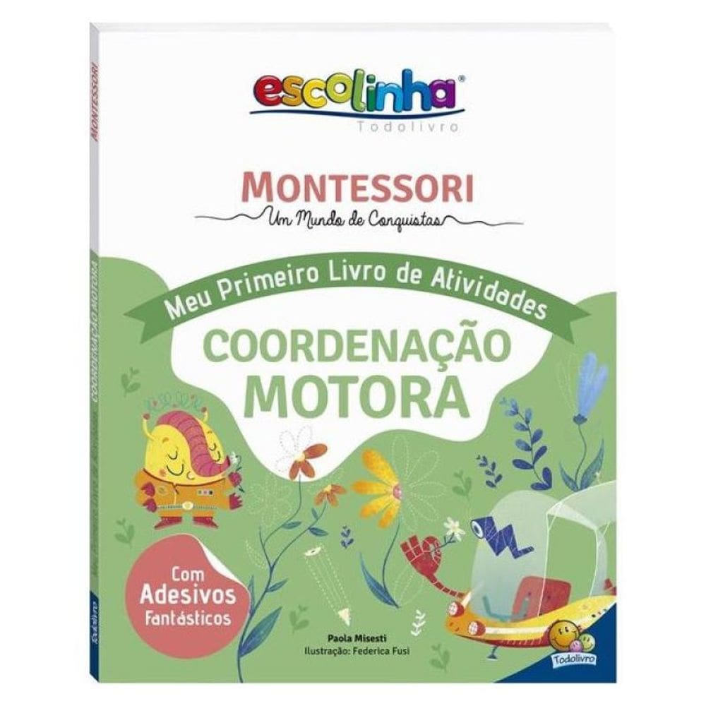 Escolinha Montessori Meu P Livro Atividades: Coordenação Motora (Escolinha)