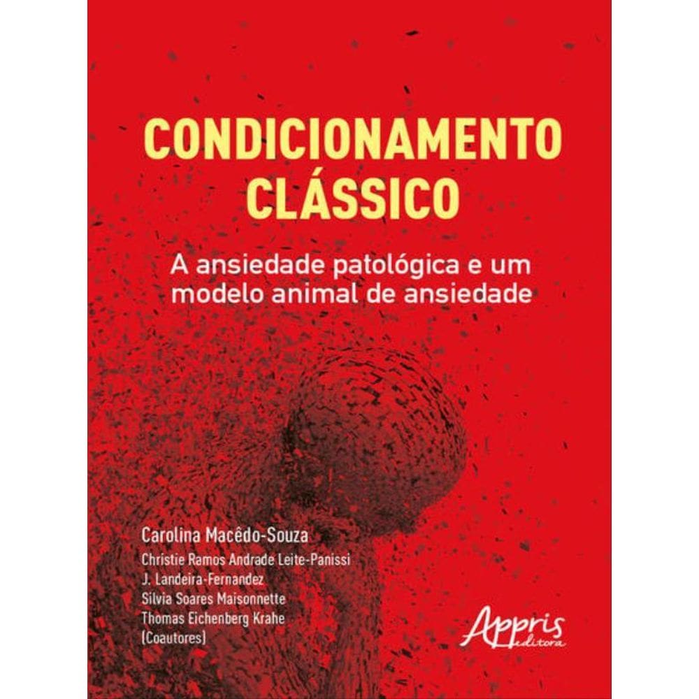 Condicionamento Clássico: A Ansiedade Patológica E Um Modelo Animal De Ansiedade