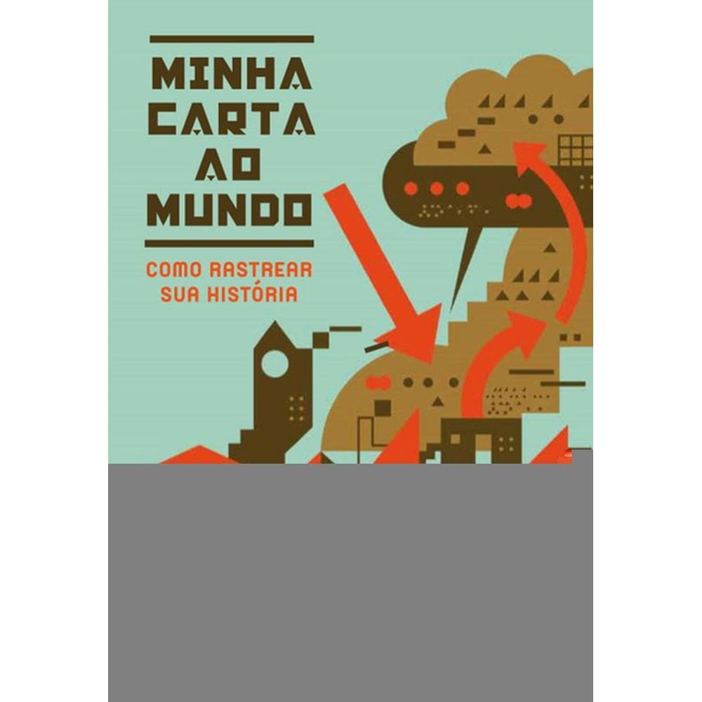 Minha Carta Ao Mundo - Como Rastrear Sua História