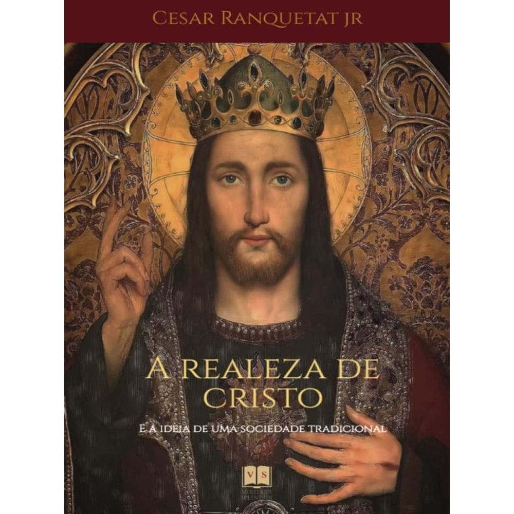 A Realeza De Cristo E A Ideia De Uma Sociedade Tradicional