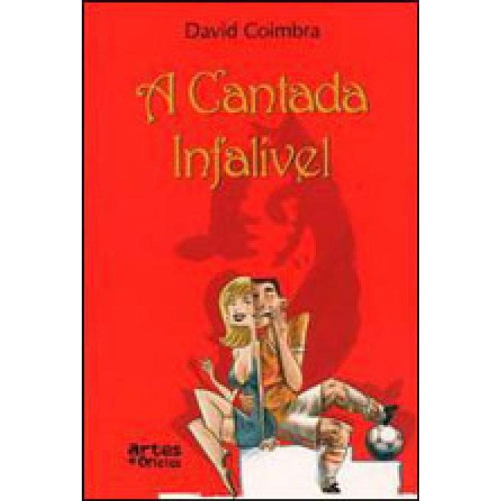 Cantada Infalivel, A