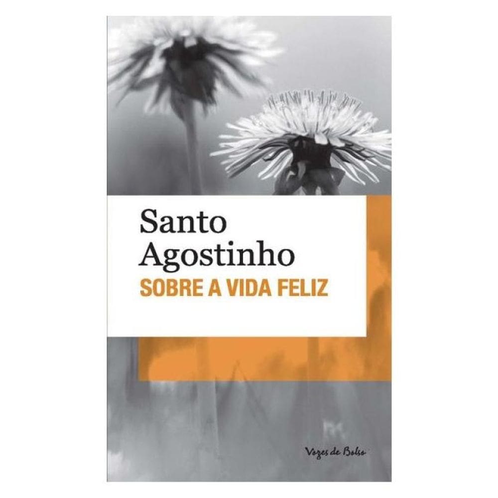 Sobre A Vida Feliz - Ed. Bolso