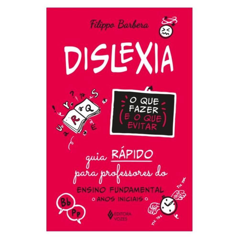 Dislexia: O Que Fazer E O Que Evitar