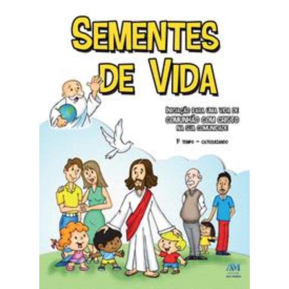 Sementes De Vida - 1º Tempo Catequizando - Novo Formato