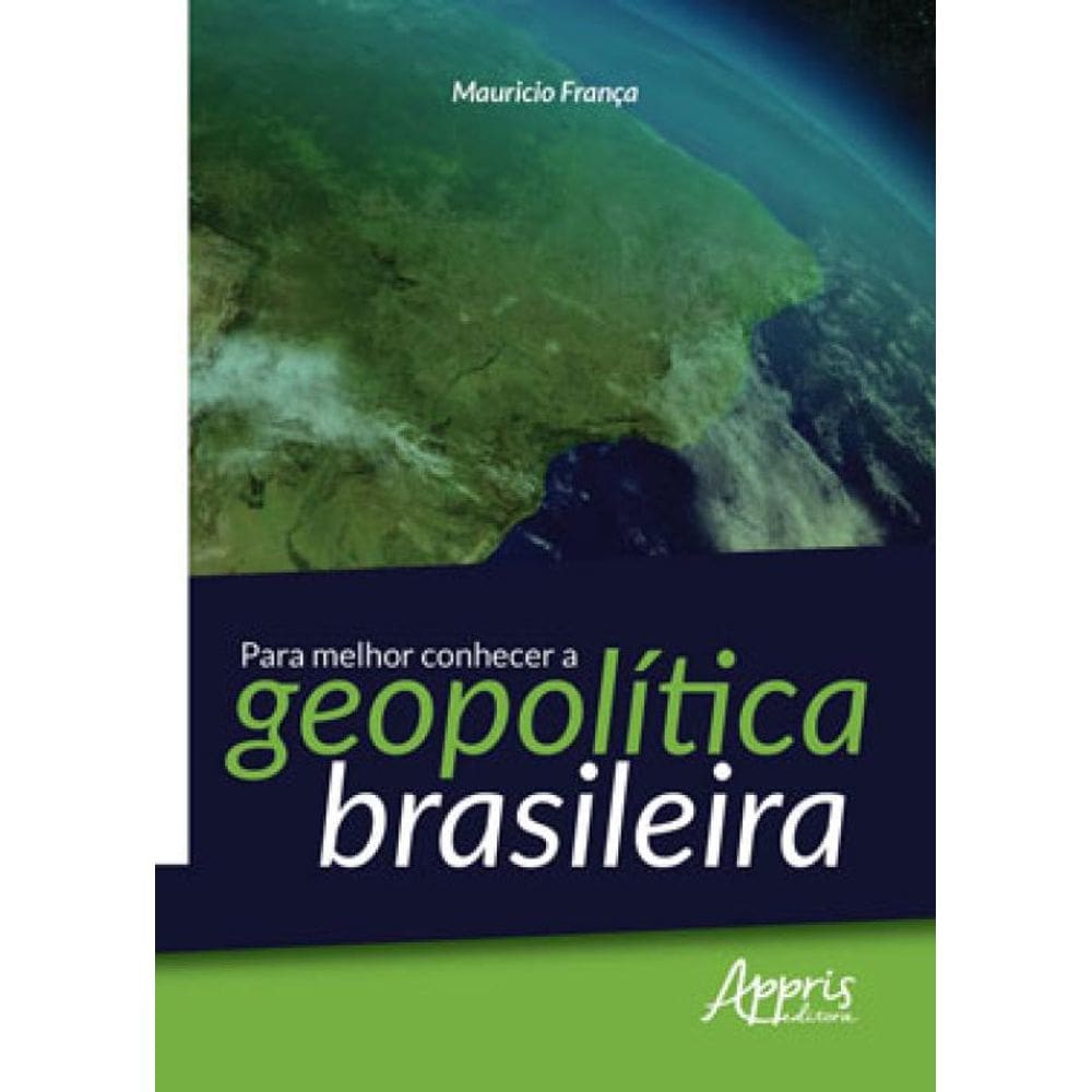 Para Melhor Conhecer A Geopolítica Brasileira
