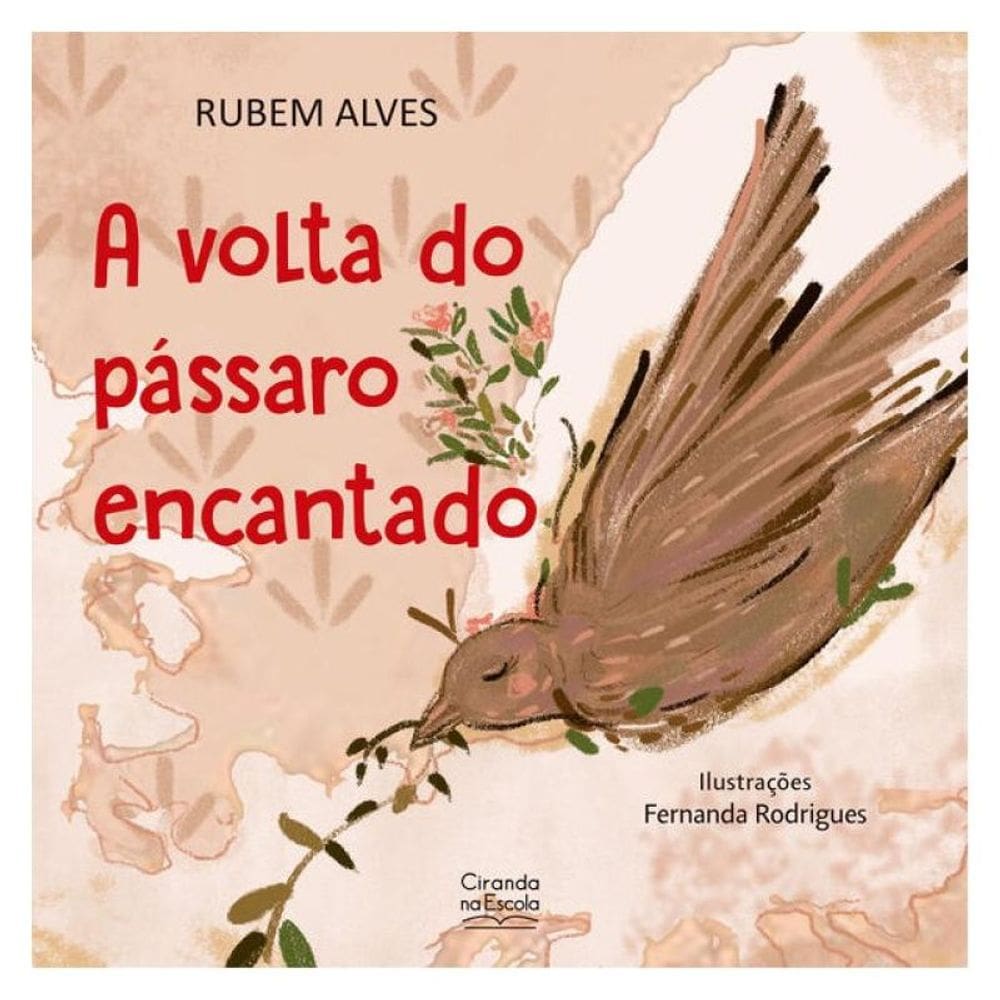 A Volta Do Pássaro Encantado