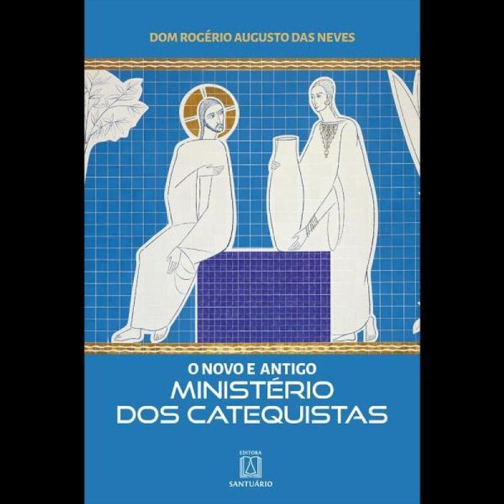 O Novo E Antigo Ministério Dos Catequistas