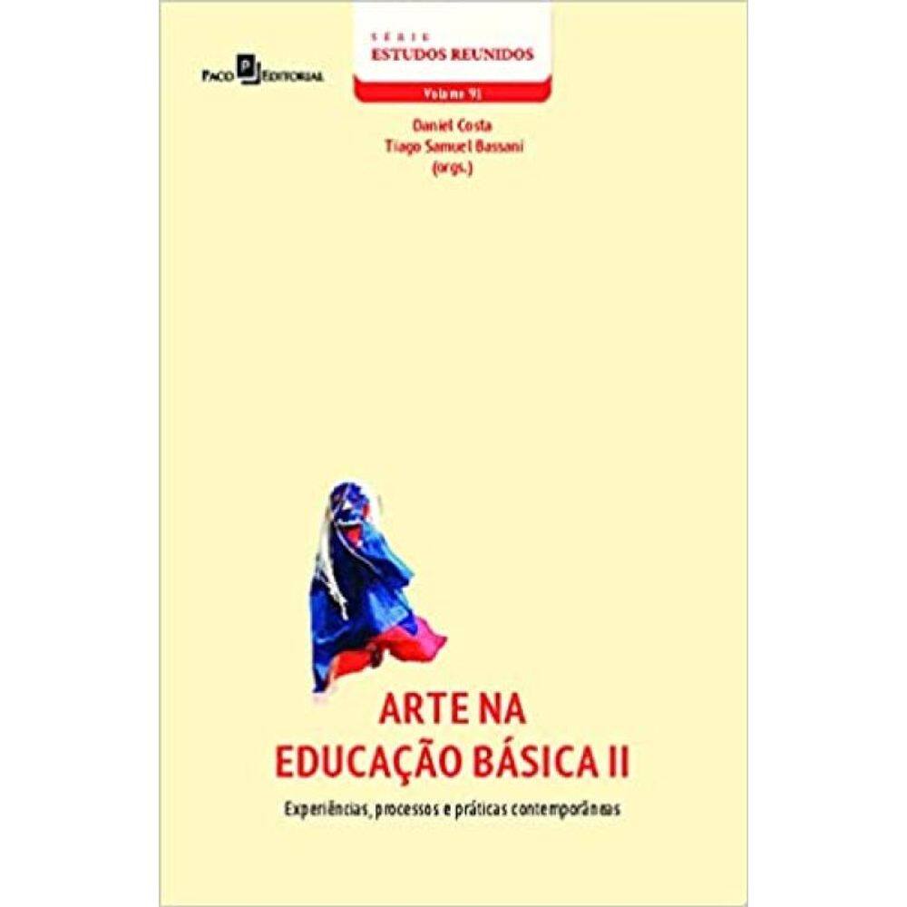 Arte Na Educação Básica (Vol. 2)