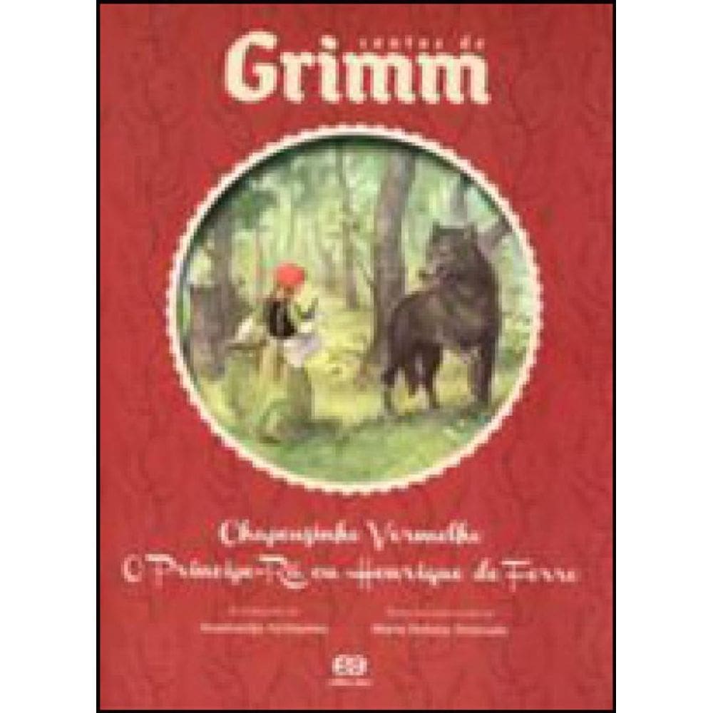 Chapeuzinho Vermelho/ O Príncipe-Rã Ou Henrique De Ferro