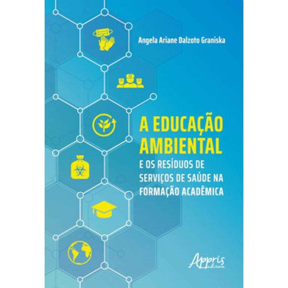 A Educação Ambiental E Os Resíduos De Serviços De Saúde Na Formação Acadêmica