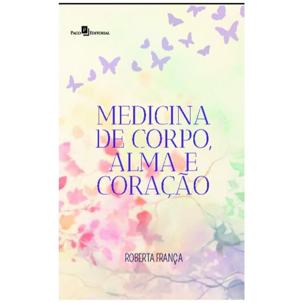 Medicina De Corpo, Alma E Coração