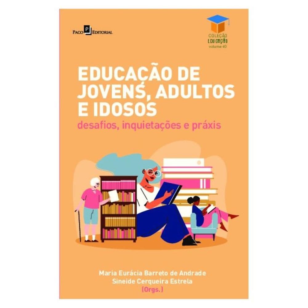 Educação De Jovens, Adultos E Idosos - Vol. 40