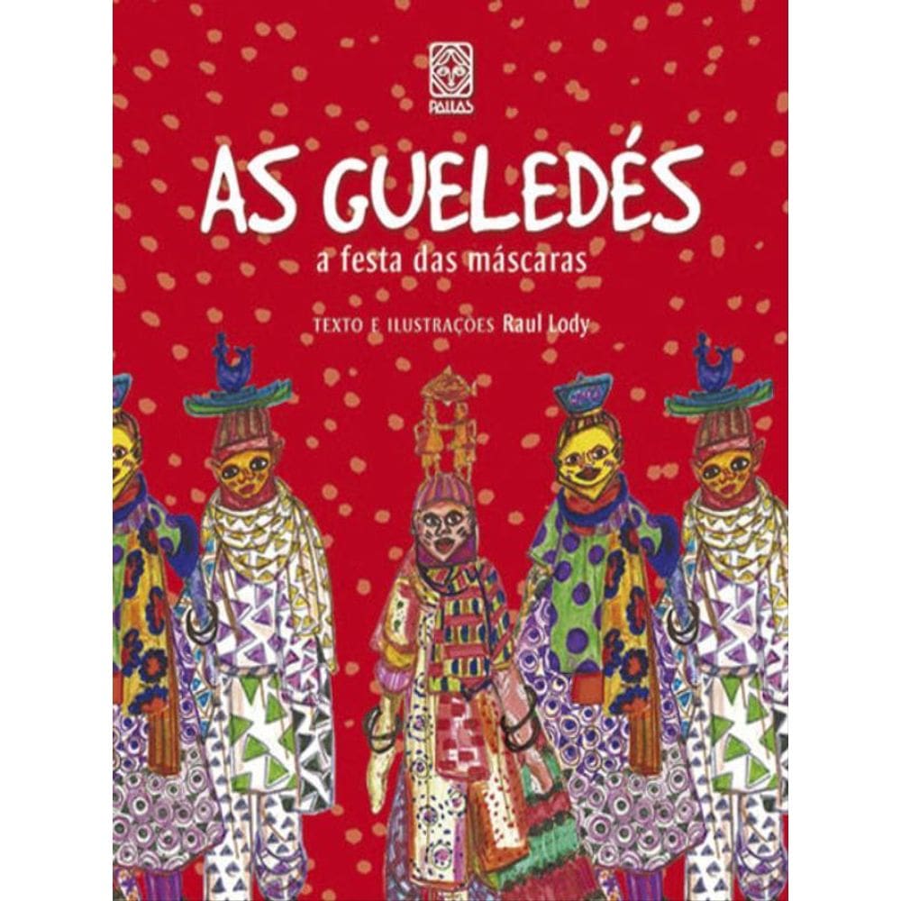 As Gueledes A Festa Das Mascaras