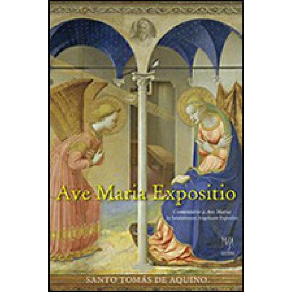 Ave Maria Expositio - Comentário À Ave Maria