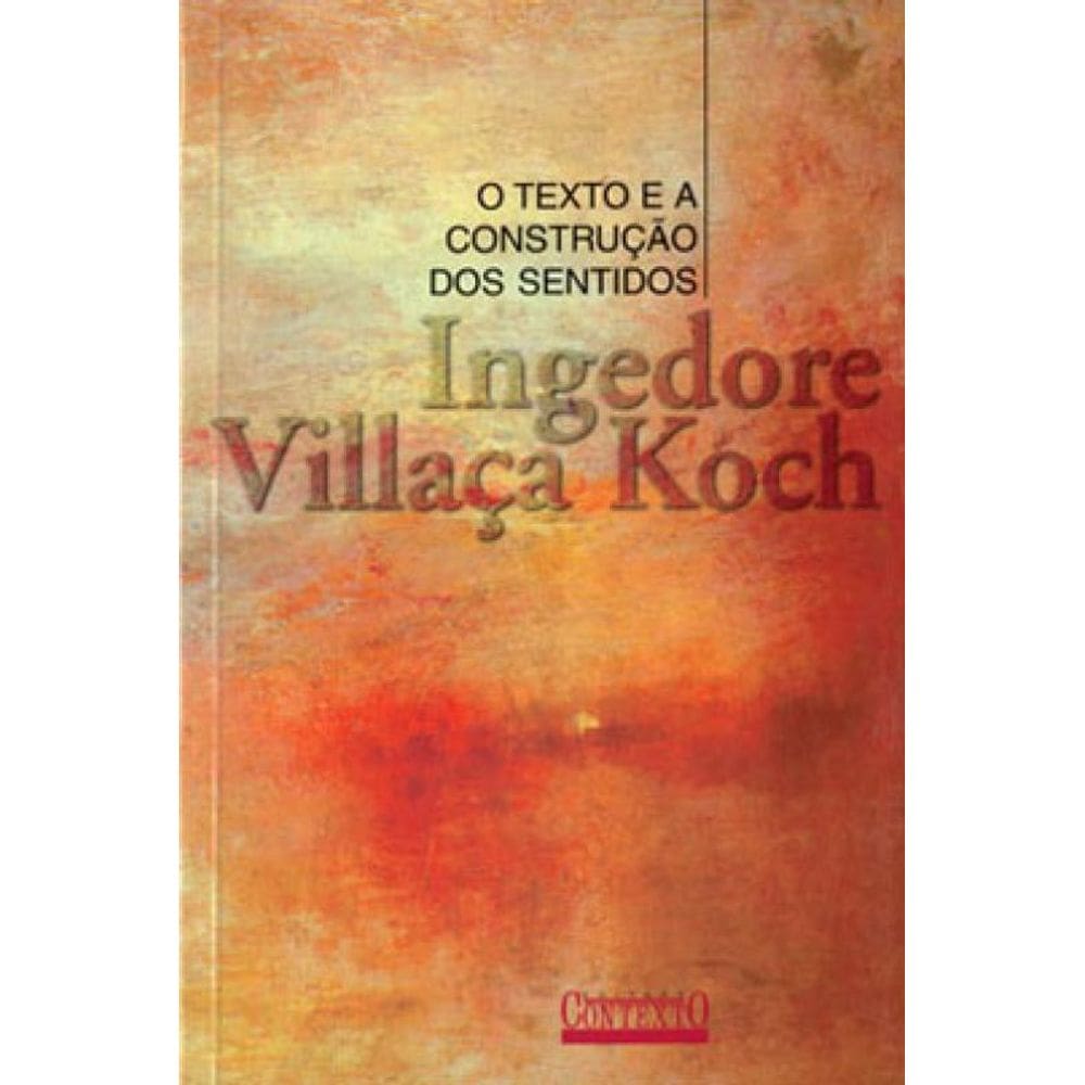 O Texto E A Construção Dos Sentidos