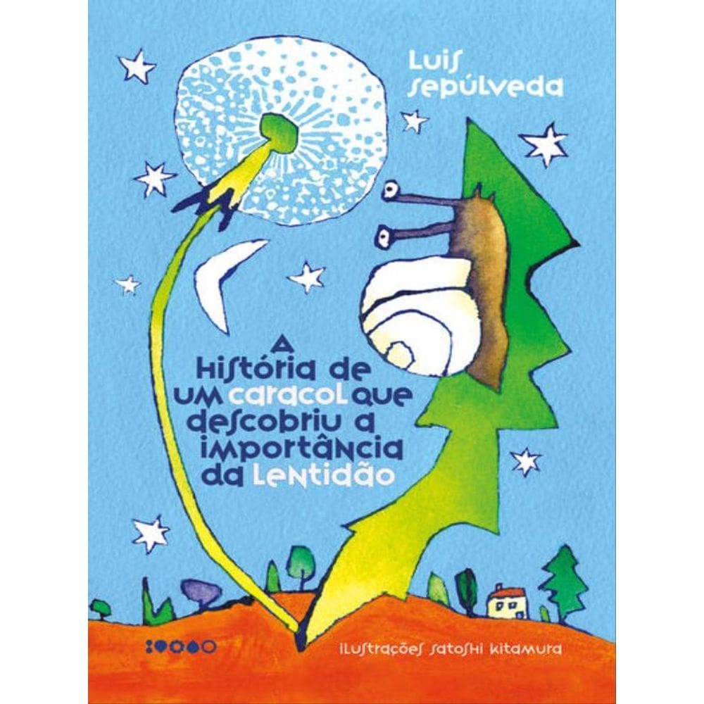 A História De Um Caracol Que Descobriu A Importância Da Lentidão