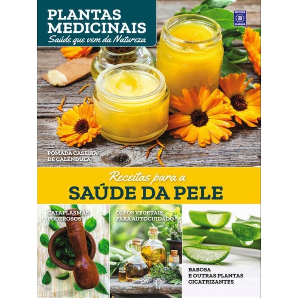 Plantas Medicinais Volume 6: Receitas Para A Saúde Da Pele