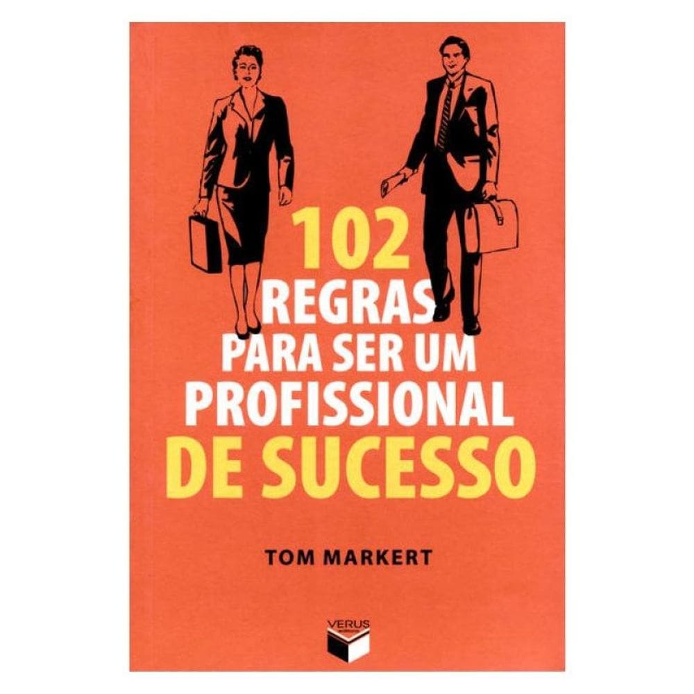 102 Regras Para Ser Um Profissional De Sucesso
