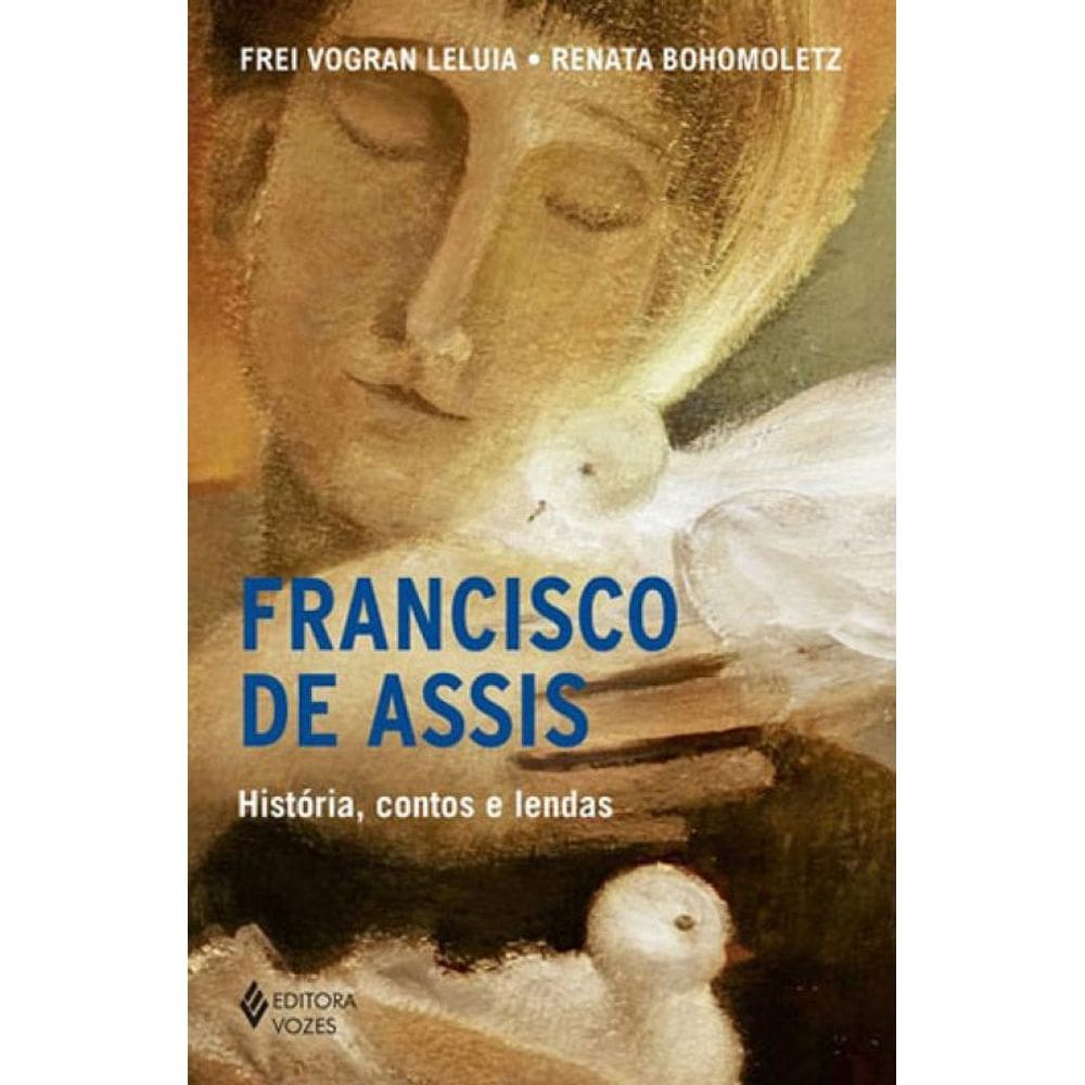 Francisco De Assis - História, Contos E Lendas