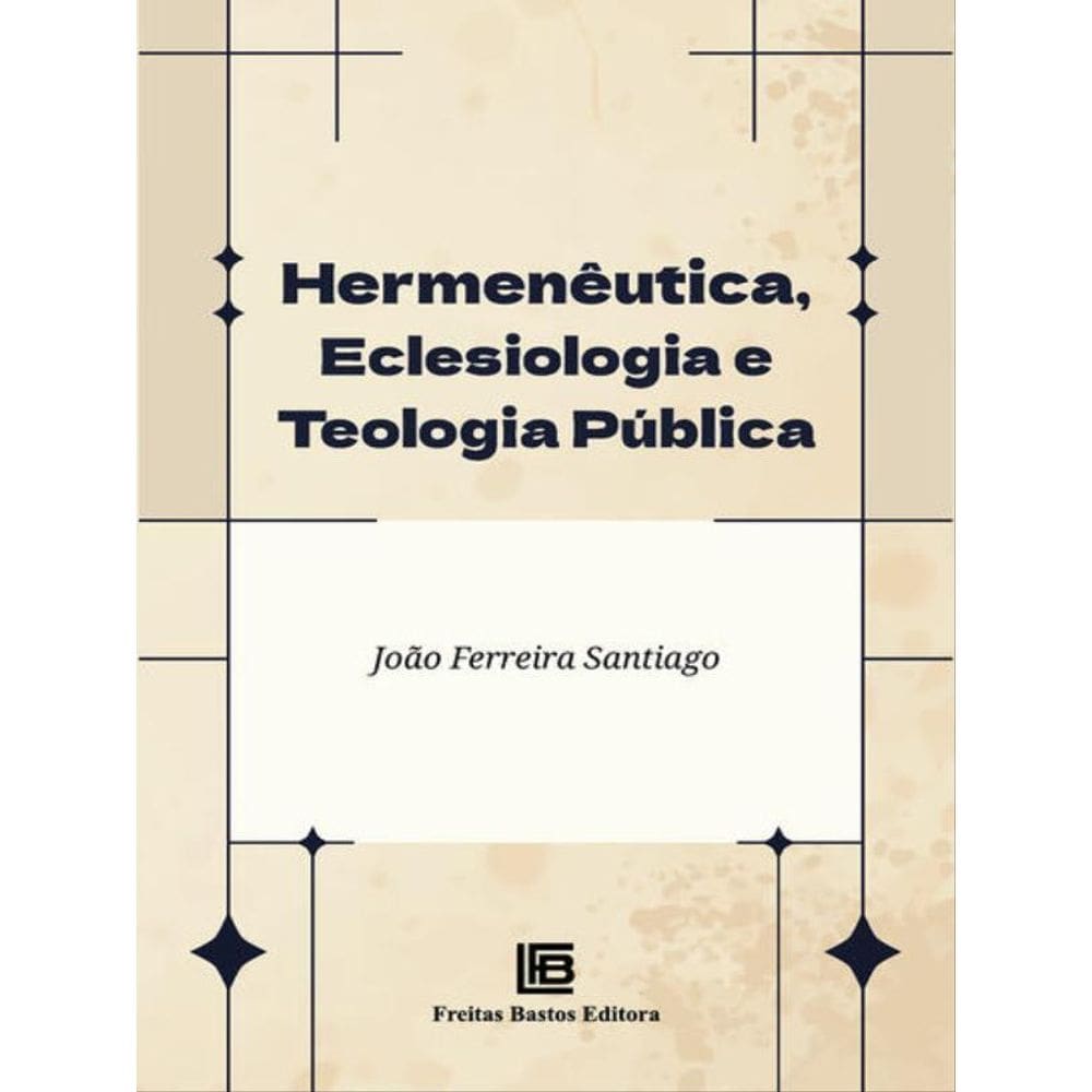 Hermenêutica, Eclesiologia E Teologia Pública