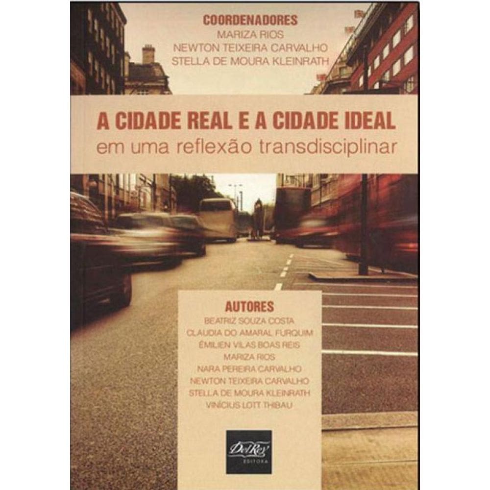 A Cidade Real E A Cidade Ideal - 2014